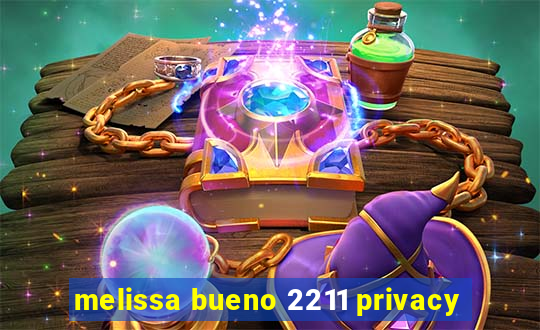 melissa bueno 2211 privacy